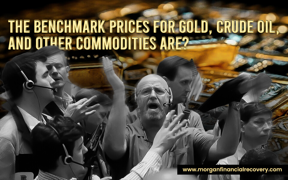 The benchmark prices for gold, crude oil,